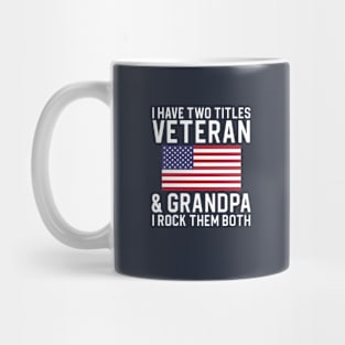 Funny Veteran Gift Grandpa Gift Grandfather Gift I Have Two Titles Veteran and Grandpa Mug